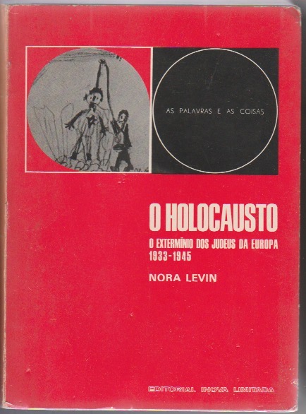 O HOLOCAUSTO O EXTERMNIO DOS JUDEUS DA EUROPA 1933-1945